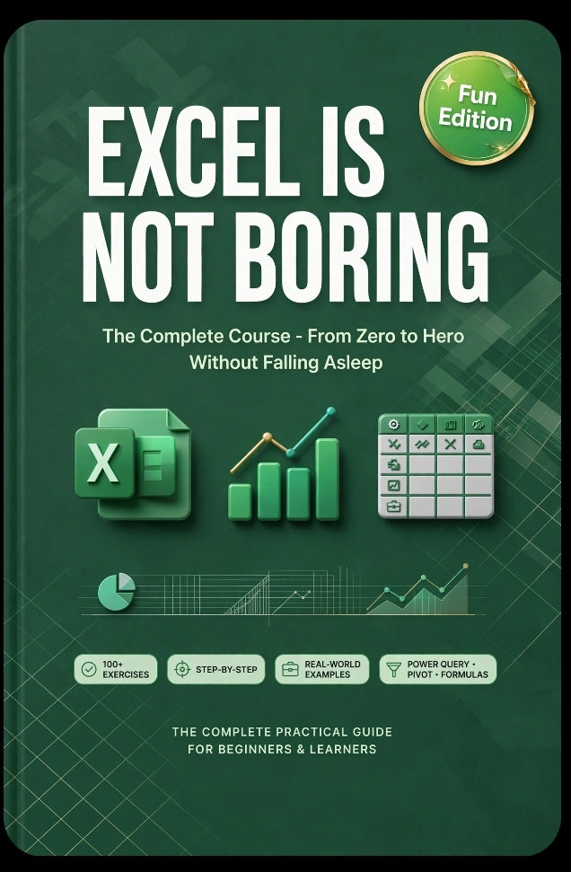EXCEL IS NOT BORING - The Complete Course - From Zero to Hero Without Falling Asleep (Fun Edition)